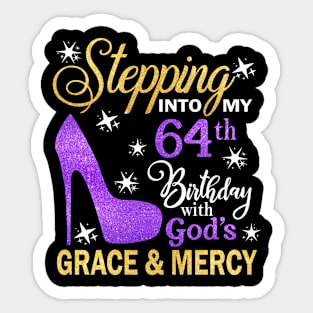 Stepping Into My 64th Birthday With God's Grace & Mercy Bday Sticker